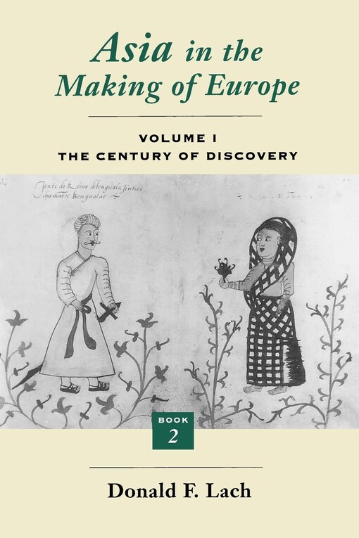 Asia in the Making of Europe, Volume I: The Century of Discovery. Book 2.