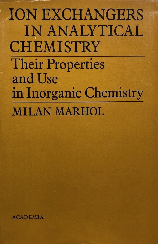 Ion exchangers in analytical chemistry : their properties and use in inorganic chemistry