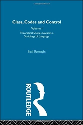 Class, Codes and Control. Vol. 1, Theoretical Studies towards a Sociology of Language