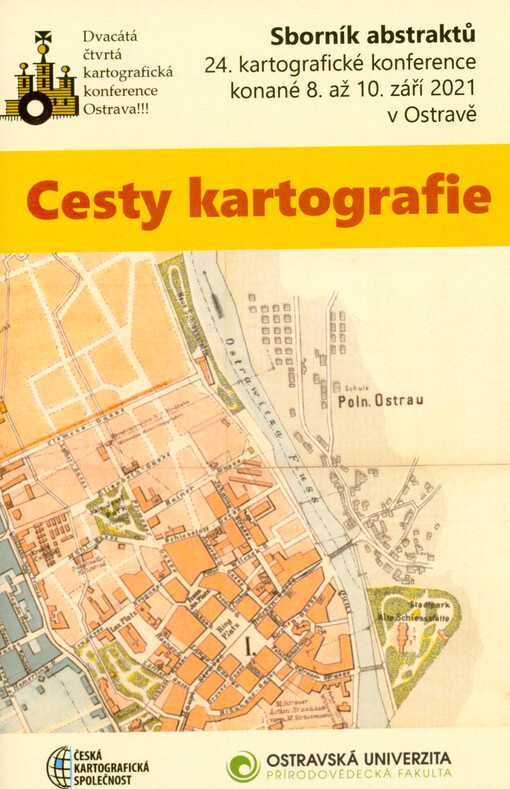 Cesty kartografie : sborník abstraktů 24. kartografické konference konané 8. až 10. září 2021 v Ostravě
