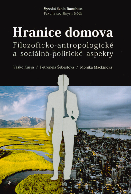 Hranice domova : filozoficko-antropologické a sociálno-politické aspekty