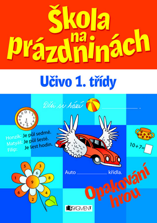 Škola na prázdninách : učivo 1. třídy : [opakování hrou]