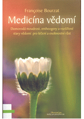 Medicína vědomí : domorodá moudrost, entheogeny a rozšířené stavy vědomí pro léčení a osobnostní růst  (odkaz v elektronickém katalogu)