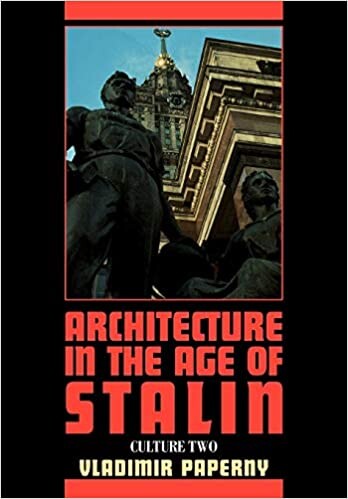 Architecture in the Age of Stalin: Culture Two (Cambridge Studies in New Art History and Criticism)