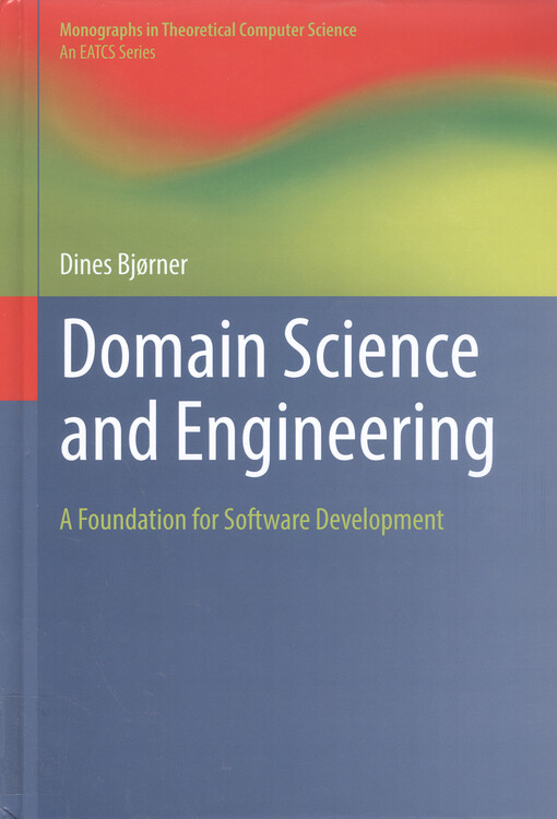 Domain science and engineering : a foundation for software development