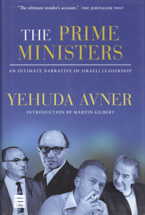 The prime ministers : an intimate narrative of Israeli leadership