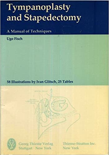 Tympanoplasty and Stapedectomy: A Manual of Techniques