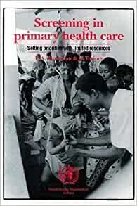 Screening in primary health care : setting priorities with limited resources