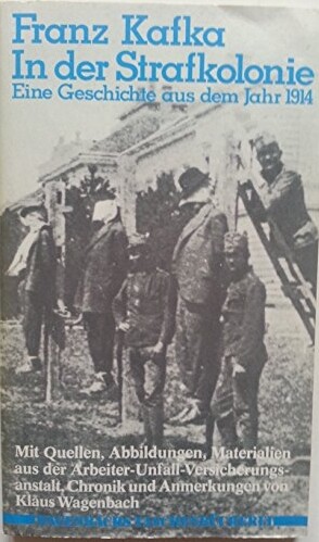 In der Strafkolonie: Eine Geschichte aus d. Jahre 1914 (Wagenbachs Taschenbucherei ; 1) (German Edition)