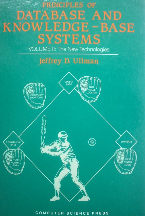 Principles of database and knowledgebase systems. Vol.2, The new technologies