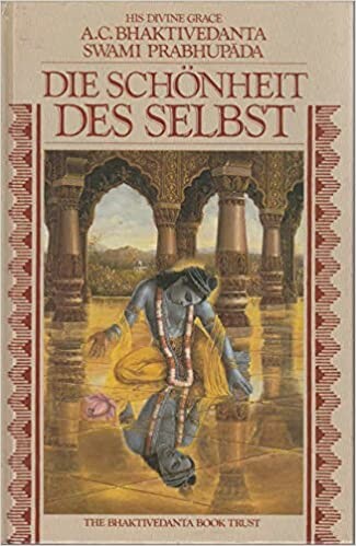 Die Schönheit des Selbst: Gründer-Acarya der Internationalen Gesellschaft für Kirschna-Bewußtsein