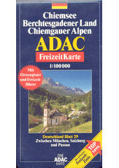 Chiemsee, Berchtesgadener Land, Chiemgauer Alpen : zwischen München, Salzburg und Passau (odkaz v elektronickém katalogu)