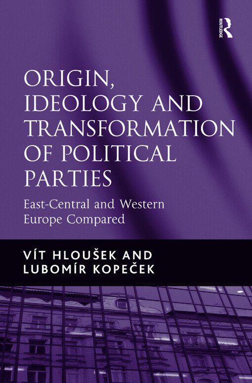 Origin, ideology and transformation of political parties : East-Central and Western Europe compared