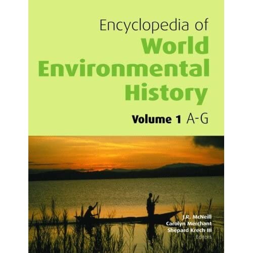 Encyclopedia of world environmental history. Volume 1, A-E