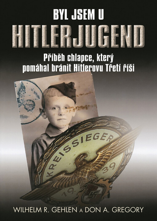 Byl jsem u Hitlerjugend: příběh chlapce, který pomáhal bránit Hitlerovu třetí říši