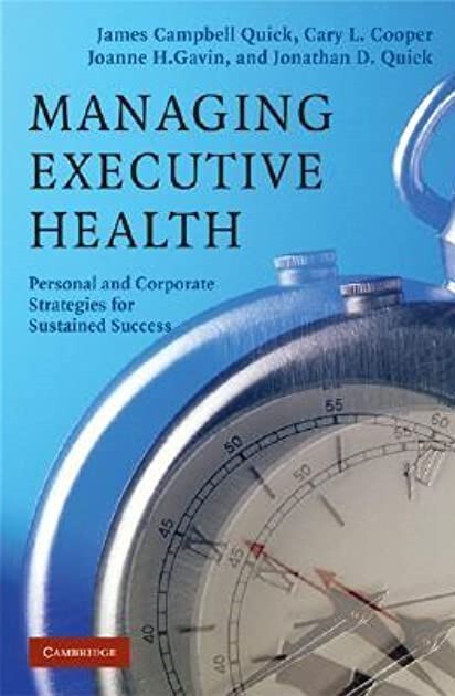 Managing Executive Health: Personal and Corporate Strategies for Sustained Success