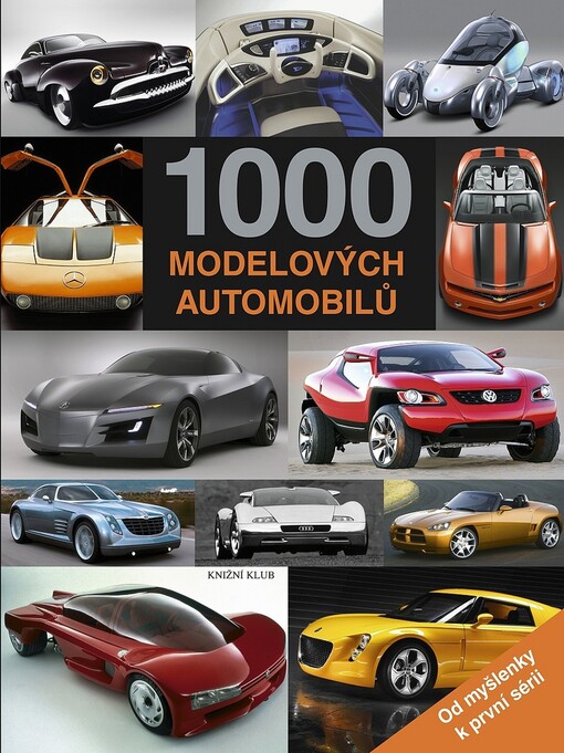 1000 modelových automobilů: [od myšlenky k první sérii