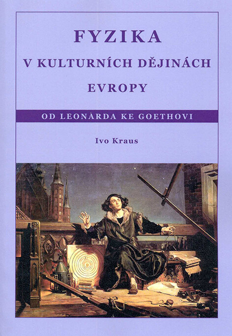 Fyzika v kulturních dějinách Evropy.Od Leonarda ke Goethovi