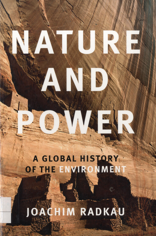 Nature and power : a global history of the environment