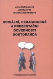 Sociální, pedagogické a prezentační dovednosti doktoranda : rozvojový program pro doktorandy