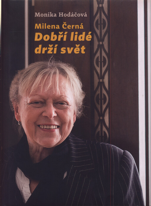 Milena Černá : dobří lidé drží svět