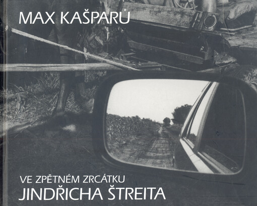 Ve zpětném zrcátku Jindřicha Štreita