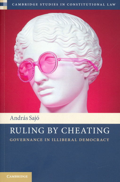 Ruling by cheating : governance in illiberal democracy