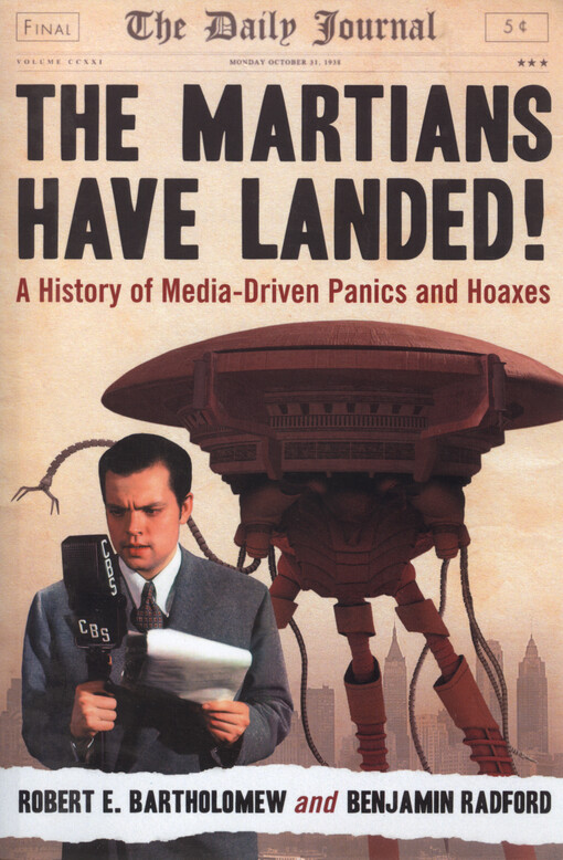 The Martians have landed! : a history of media-driven panics and hoaxes