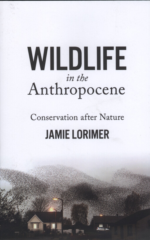 Wildlife in the Anthropocene : conservation after nature