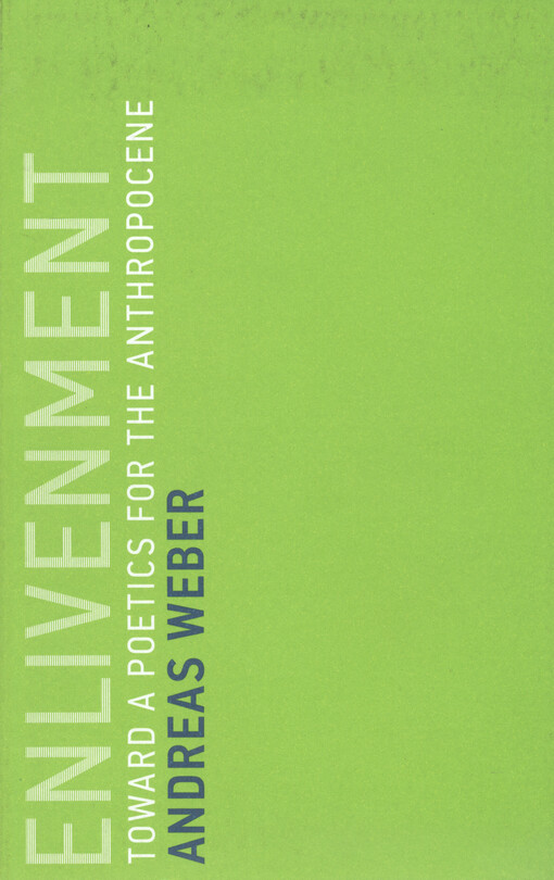 Enlivenment : toward a poetics for the anthropocene
