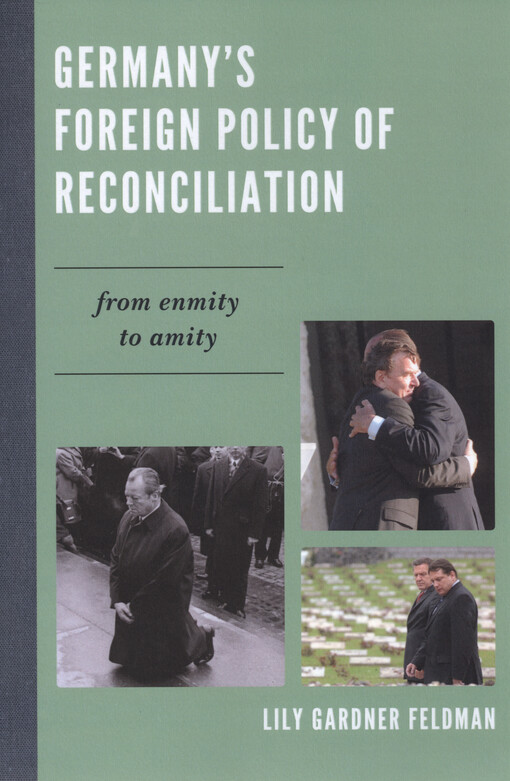 Germany's foreign policy of reconciliation : from enmity to amity