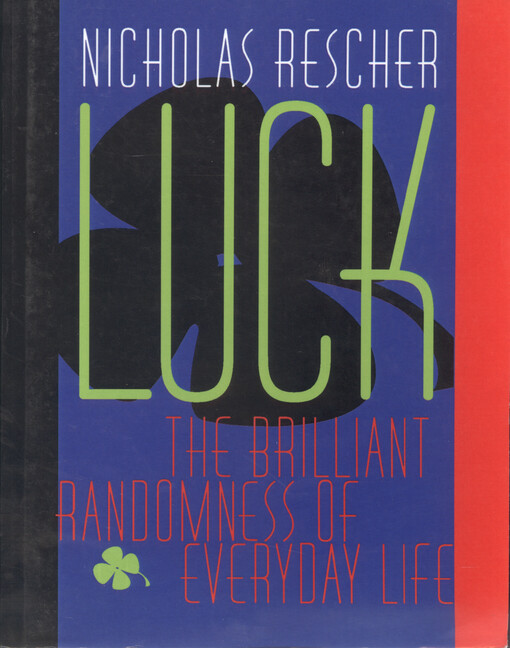 Luck : the brilliant randomness of everyday life