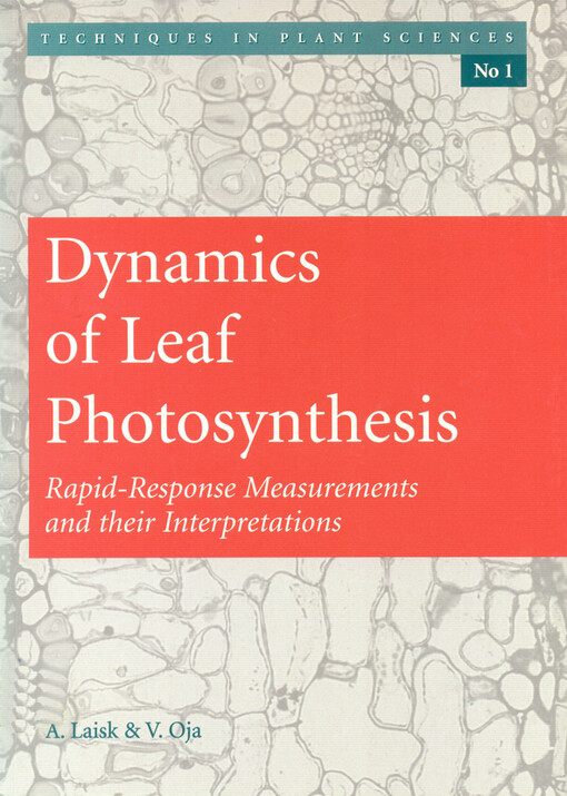 Dynamics of Leaf Photosynthesis: Rapid Response Measurements and Their Interpreations: Techniques in Plant Sciences No. 1