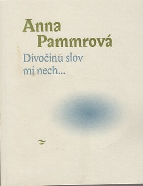 Divočinu slov mi nech-