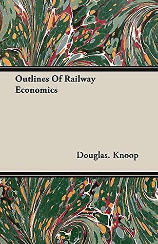 Outlines Of Railway Economics