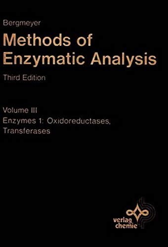 Methods of enzymatic analysis. Volume III, Enzymes 1 : oxidoreductases, transferases