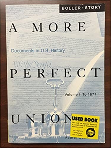 A More Perfect Union: Documents in U.S. History-To 1877