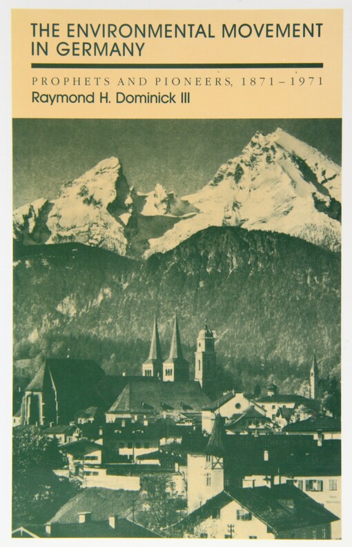 The Environmental Movement In Germany: Prophets and Pioneers, 1871--1971