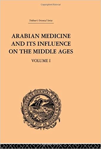 Trübner's Oriental Series: Arabian Medicine and its Influence on the Middle Ages: Volume II (Trubner's Oriental Series) (Vol II)