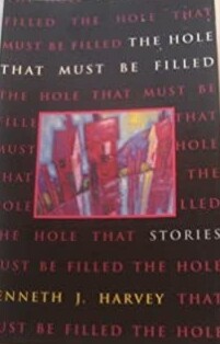 The hole that must be filled: Stories