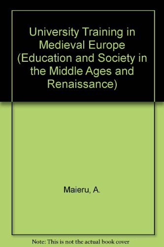 University Training in Medieval Europe (Education and Society in the Middle Ages and Renaissance, Vol 3)