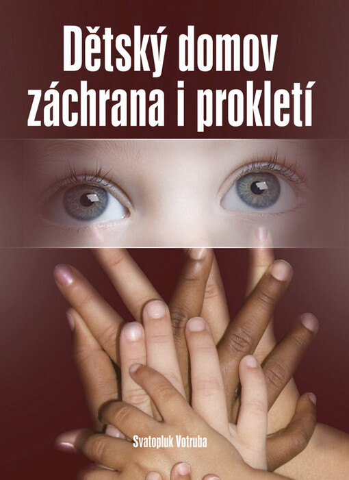 Dětský domov - záchrana i prokletí