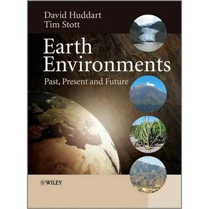 Earth Environments: Past, Present and Future