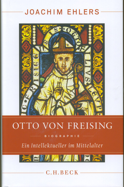 Otto von Freising : ein Intellektualler im Mittelalter