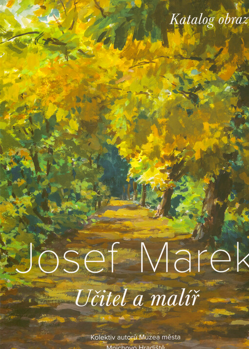 Josef Marek : učitel a malíř