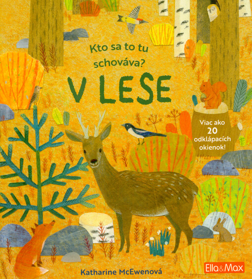 Kto sa to tu schováva?. V lese
