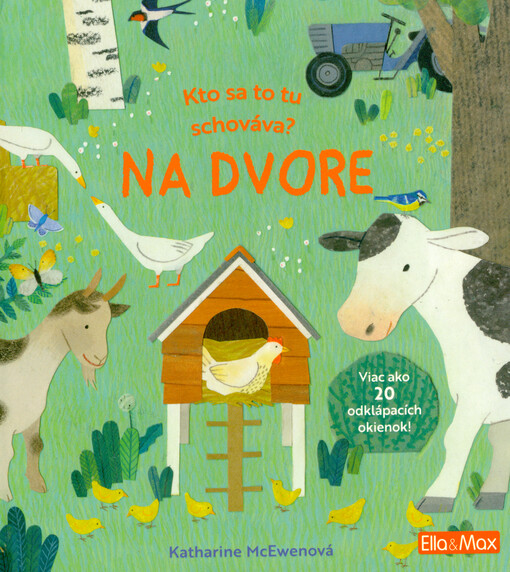 Kto sa to tu schováva?. Na dvore