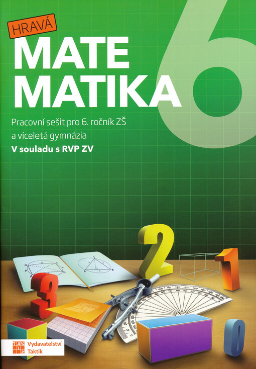 Hravá matematika 6 : pracovní sešit pro 6. ročník ZŠ a víceletá gymnázia