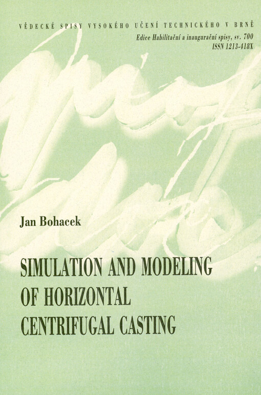 Simulation and modeling of horizontal centrifugal casting = Simulace a modelování odtředivého lití oceli : short version of habilitation thesis in Applied mechanics