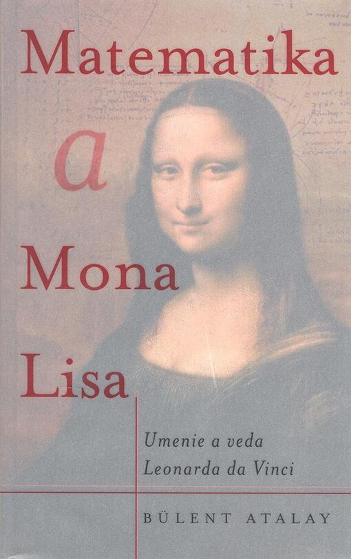 Matematika a Mona Lisa : umenie a veda Leonarda da Vinci